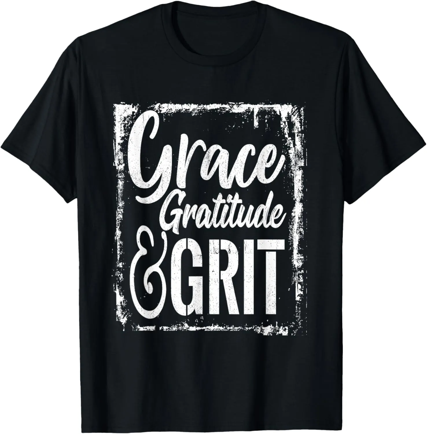 Grace Gratitude And Grit Positive Inspirational Message T-Shirt