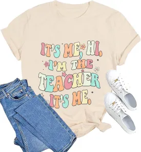 It's Me Hi I'm The Teacher It's Me Shirt Women Teacher Appreciation Gift T-Shirt Funny Teacher Lift Tee Tops