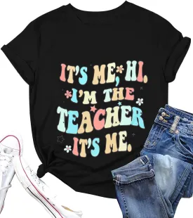 It's Me Hi I'm The Teacher It's Me Shirt Women Teacher Appreciation Gift T-Shirt Funny Teacher Lift Tee Tops