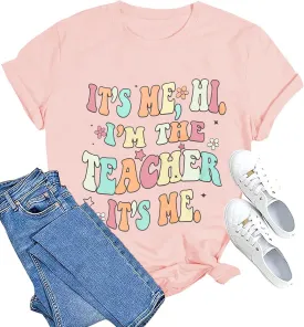 It's Me Hi I'm The Teacher It's Me Shirt Women Teacher Appreciation Gift T-Shirt Funny Teacher Lift Tee Tops