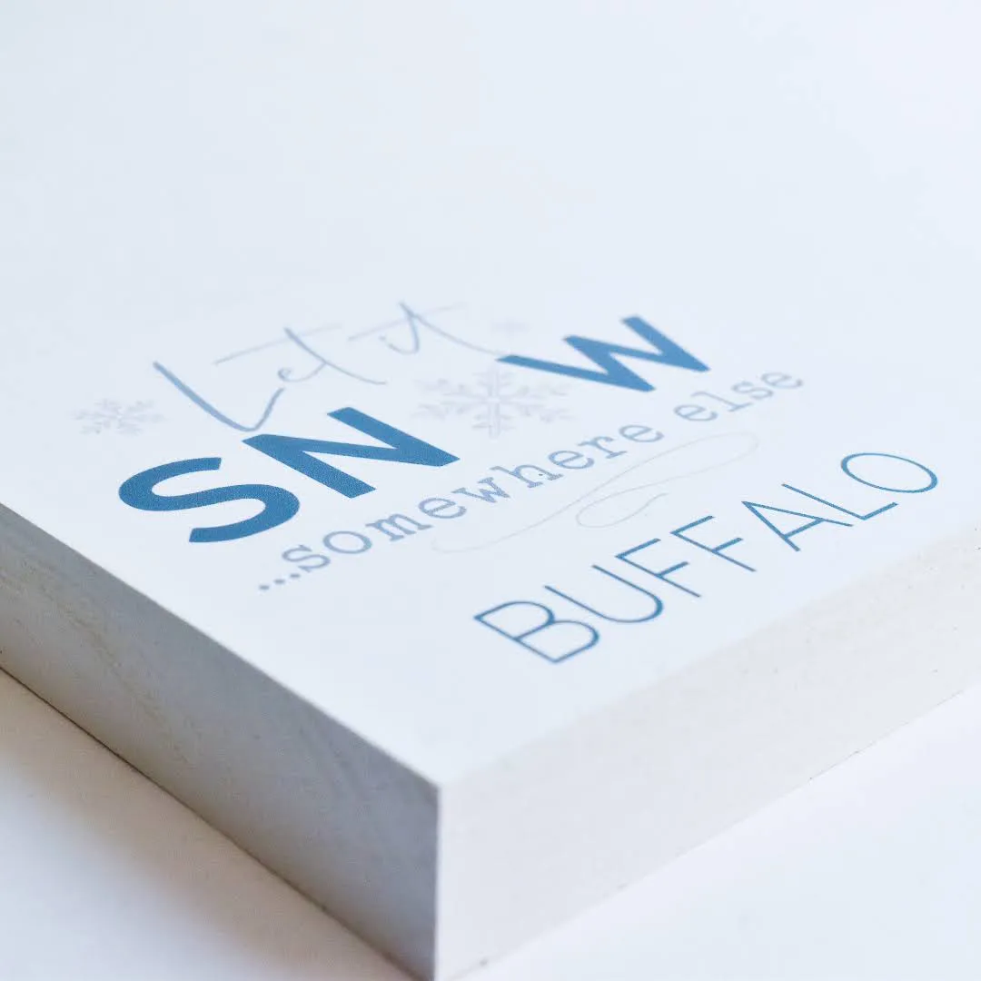 "Let It Snow... Somewhere Else" Wooden Sign