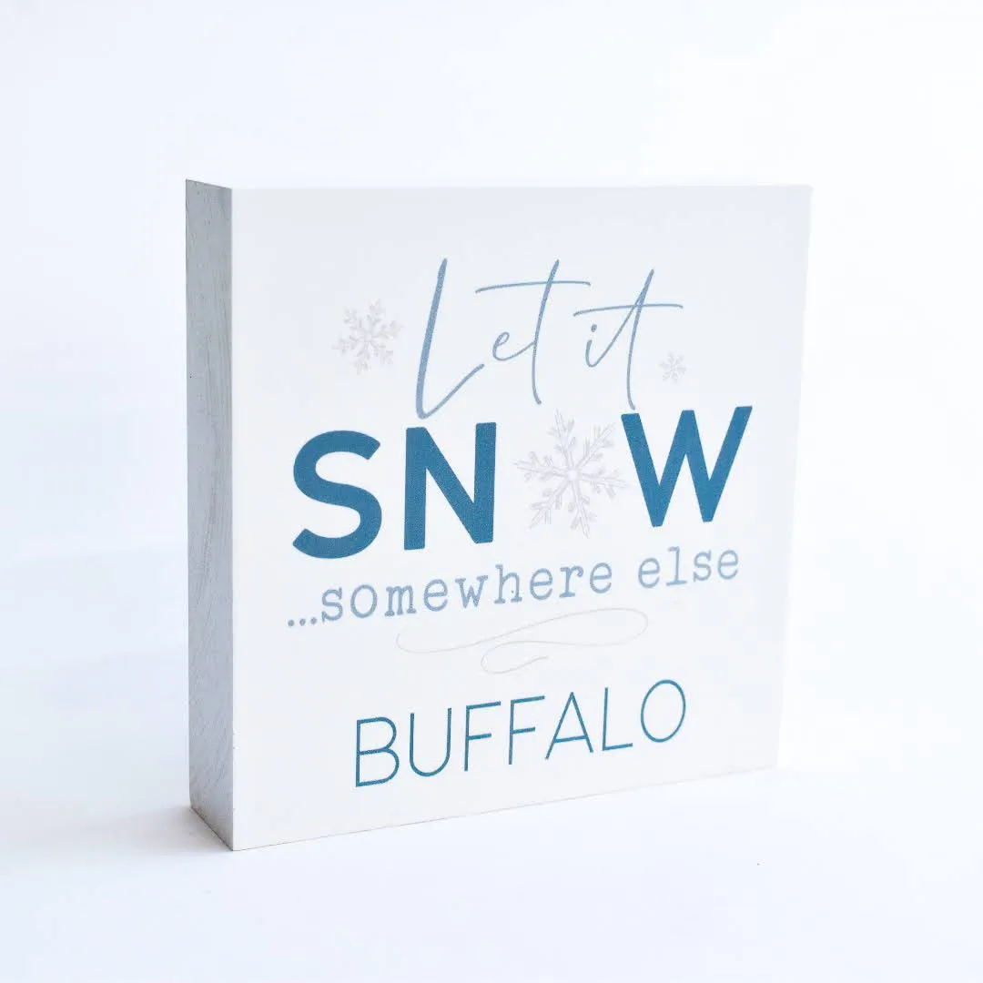 "Let It Snow... Somewhere Else" Wooden Sign